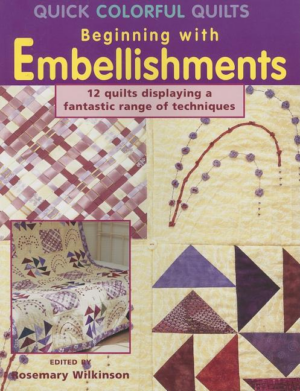 Quick Colorful Quilts Beginning With Embellishments