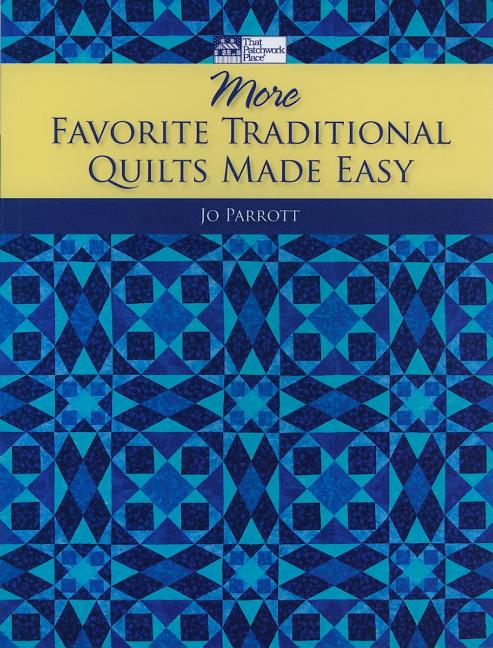 More Favorite Traditional Quilts Made Easy