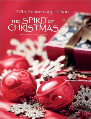 Spirit of Christmas: Creative Holiday Ideas 20th Anniversary Editi