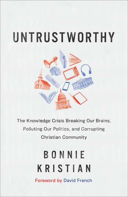 Untrustworthy: The Knowledge Crisis Breaking Our Brains, Polluting