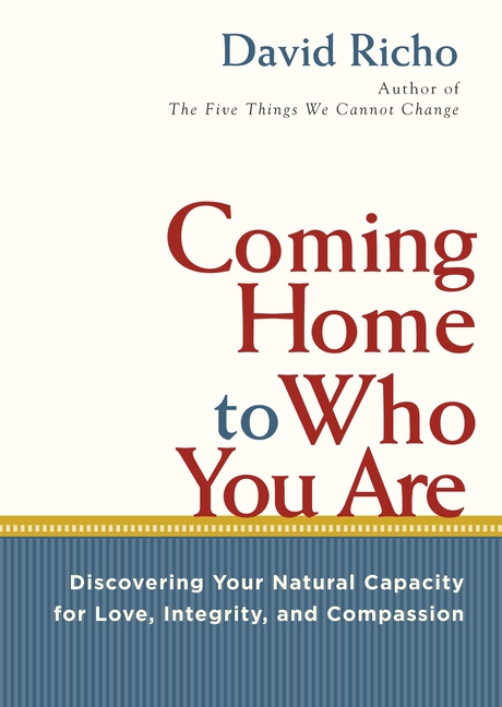 Coming Home to Who You Are: Discovering Your Natural Capacity for