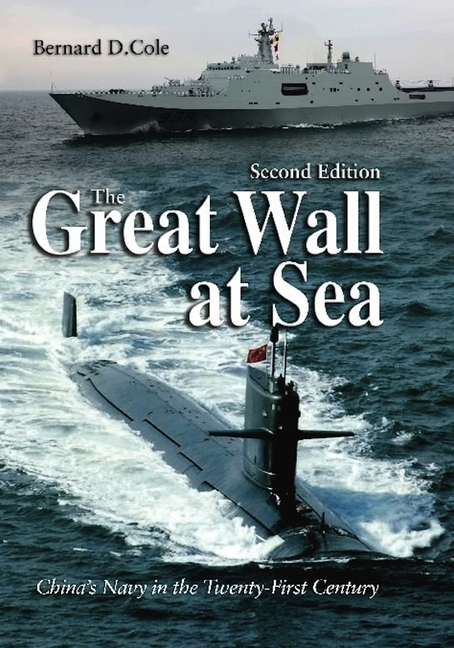 Great Wall at Sea : China's Navy in the Twenty-First Century