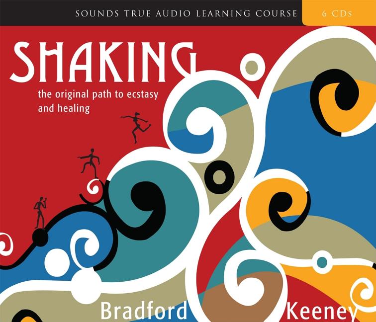 Shaking The Original Path to Ecstasy and Healing