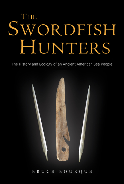 Swordfish Hunters: History and Ecology of an Ancient American Sea