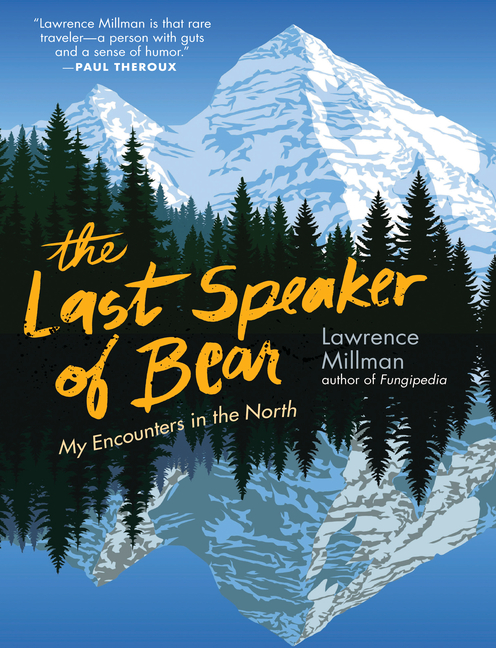 Last Speaker of Bear: My Encounters in the North
