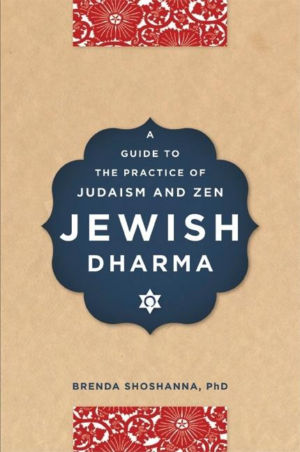 Jewish Dharma : A Guide to the Authentic Practice of Judaism and Z