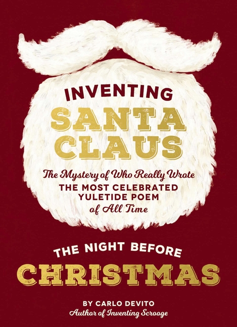 Inventing Santa Claus: The Mystery of Who Really Wrote the Most Ce