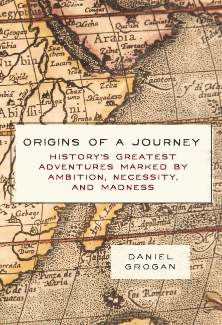 Origins of a Journey: History's Greatest Adventures Marked by Ambi