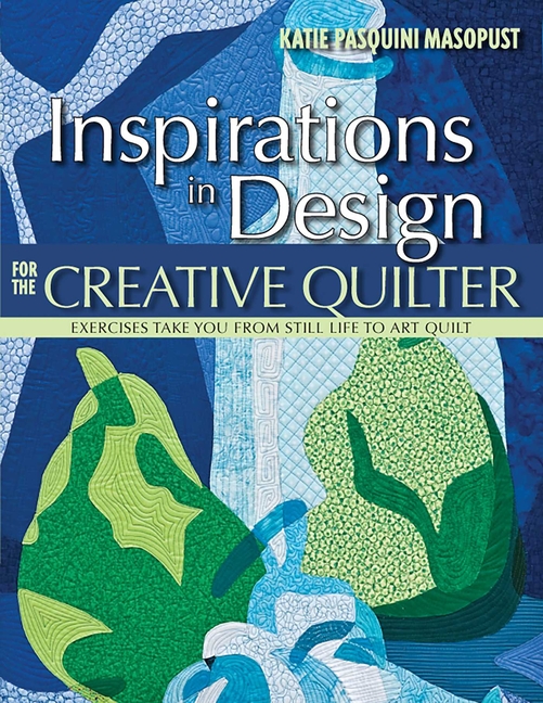 Inspirations in Design for the Creative Quilter : Exercises Take Y