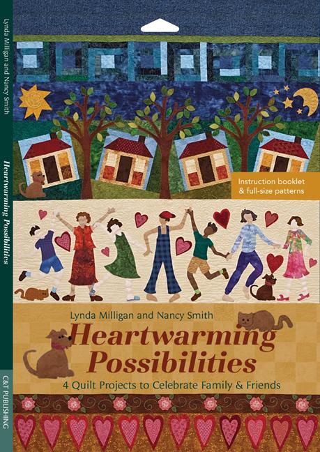 Heartwarming Possibilities : 4 Quilt Projects to Celebrate Family