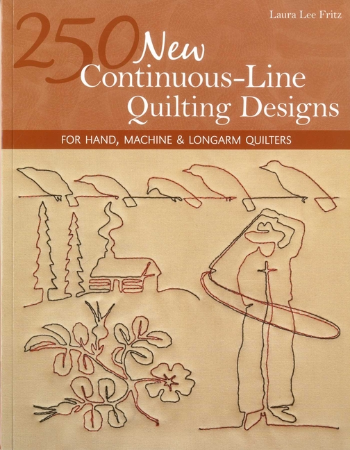250 New Continuous-Line Quilting Designs : For Hand, Machine & Lon
