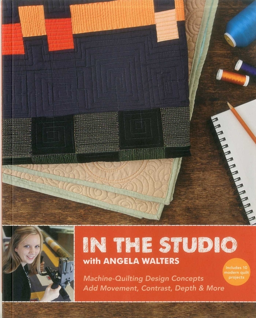 In the Studio With Angela Walters : Machine-quilting Design Concep