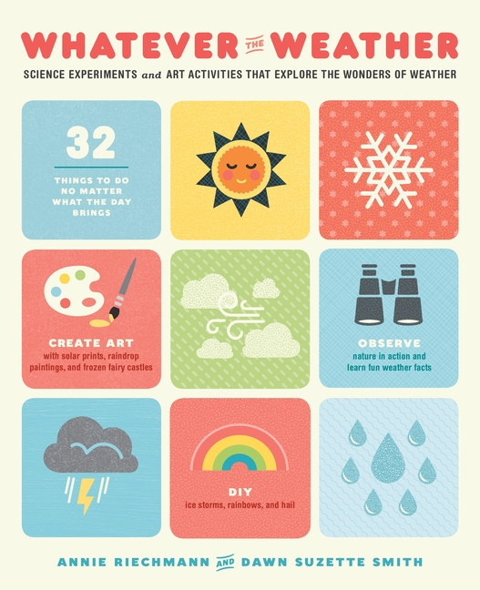 Whatever the Weather : Science Experiments and Art Activities