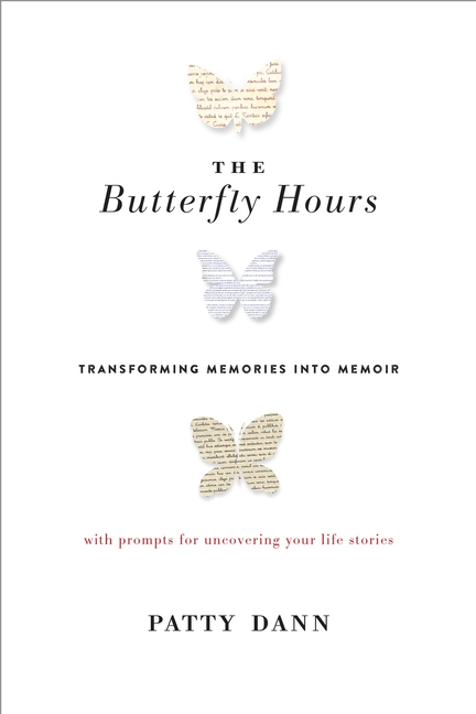 Butterfly Hours: Transforming Memories Into Memoir
