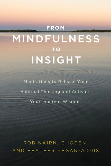 From Mindfulness to Insight: Meditations to Release Your Habitual