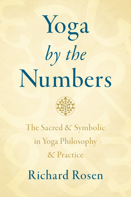 Yoga by the Numbers: Sacred and Symbolic in Yoga Philosophy and Pr