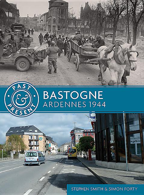 Past and Present: Bastogne: Ardennes 1944