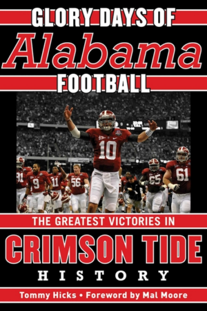 Glory Days : Memorable Games in Alabama Football History