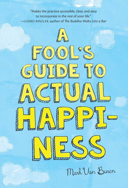 Fool's Guide to Actual Happiness