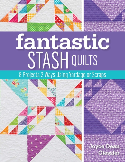 Fantastic Stash Quilts - Print-On-Demand Edition: 8 Projects 2 Way