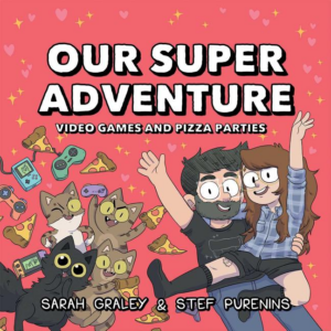 Our Super Adventure : Video Games and Pizza Parties