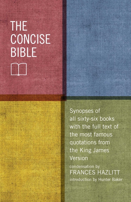 Concise Bible : Synopses of All Sixty-six Books With the Full Text