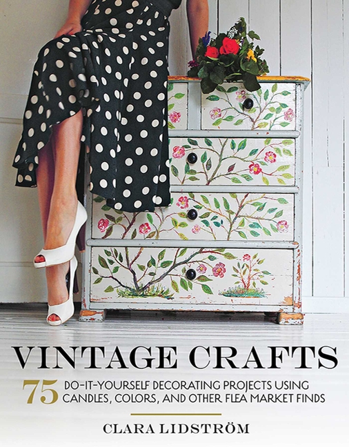 Vintage Crafts : 75 Do-It-Yourself Decorating Projects Using Candl