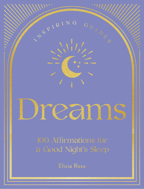 Dreams: 100 Affirmations for a Good Night's Sleep