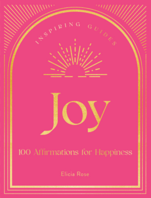 Joy: 100 Affirmations for Happiness