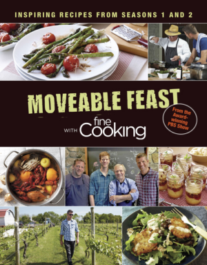 Moveable Feast With Fine Cooking : Inspiring Recipes From Seasons