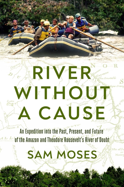 River Without a Cause: An Expedition Through the Past, Present and