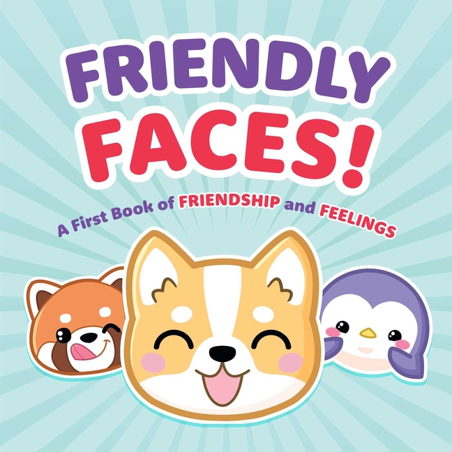 Friendly Faces: First Book of Friendship and Feelings