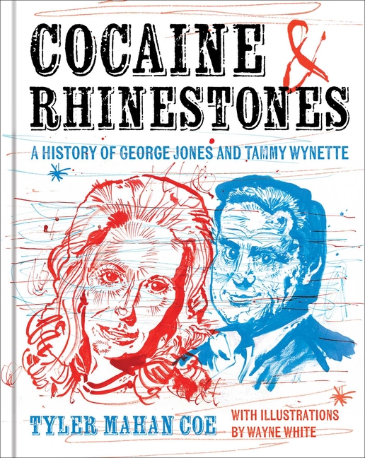 Cocaine and Rhinestones: History of George Jones and Tammy Wynette