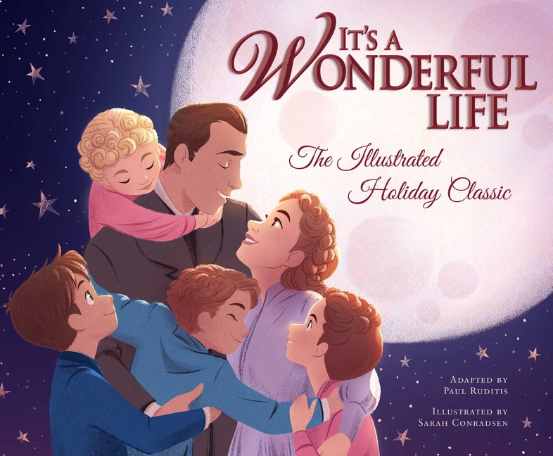 It's a Wonderful Life: Illustrated Holiday Classic