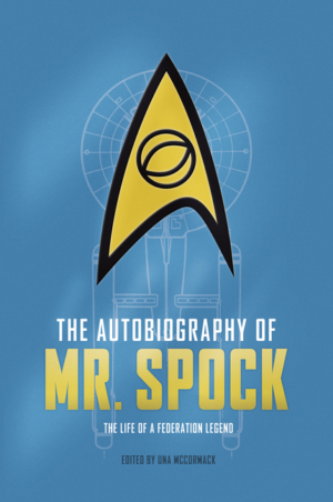 Autobiography of Mr. Spock: The Life of a Federation Legend