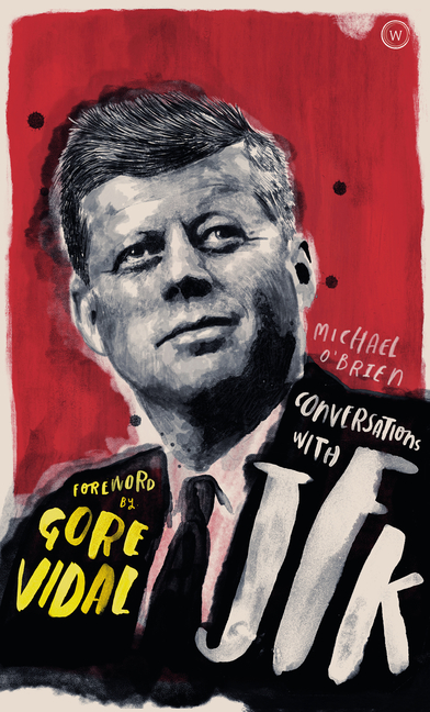 Conversations with JFK: A Fictional Dialogue Based on Biographical
