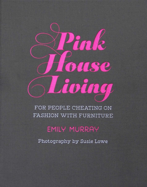 Pink House Living: For People Cheating on Fashion with Furniture