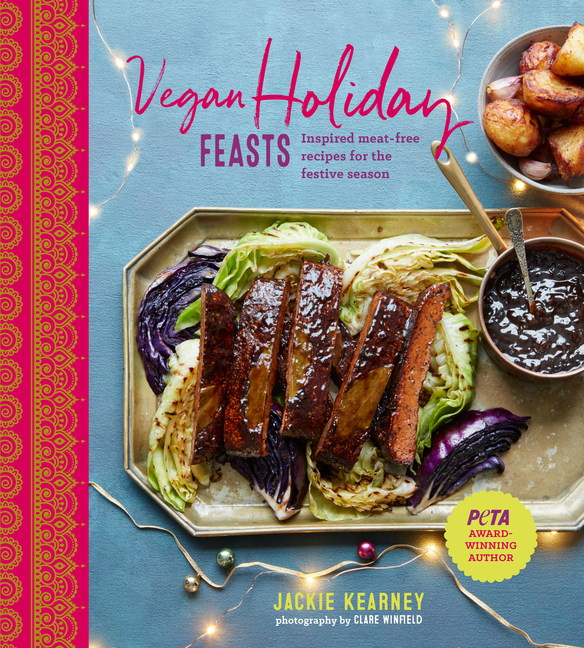 Vegan Holiday Feasts: Inspired Meat-Free Recipes for the Festive S