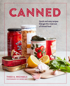 Canned: Quick and Easy Recipes That Get the Most Out of Tinned Foo