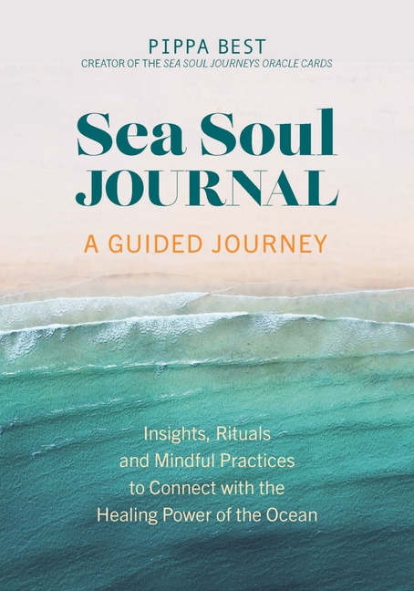 Sea Soul Journal - A Guided Journey: Insights, Rituals and Mindful