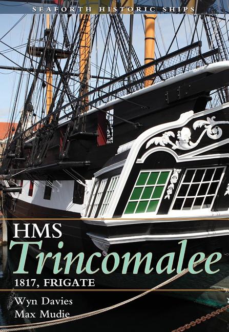 Seaforth Historic Ships Frigate HMS Trincomalee 1817