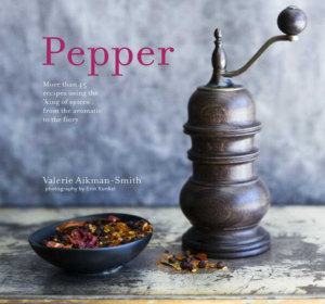 Pepper: More Than 45 Recipes Using the 'King of Spices' from the A