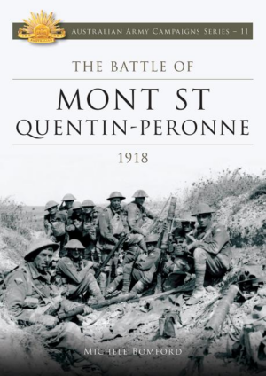 Australian Army Campaigns Series: 11 Battle of Mont St Quentin Per