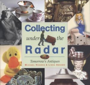 Tomorrow's Antiques (Collecting Under the Radar)