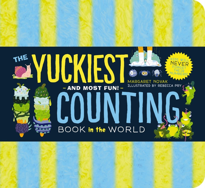 Yuckiest Counting Book in the World!: Kids Will Never Forget Their