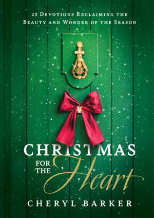 Christmas for the Heart: 25 Devotions Reclaiming the Beauty and Wo