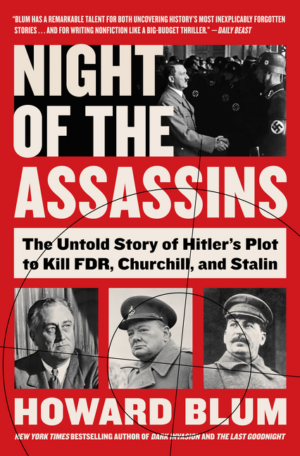 Night Of The Assassins: The Untold Story Of Hitler's Plot To Kill
