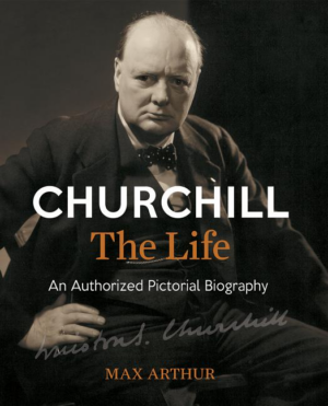 Churchill : the Life: an Authorized Pictorial Biography