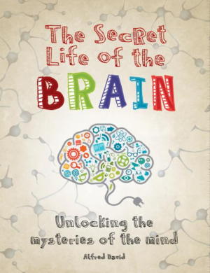 Secret Life of the Brain: Unlocking the Mysteries of the Mind