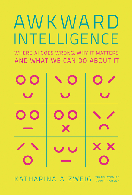 Awkward Intelligence: Where AI Goes Wrong, Why It Matters, and Wha